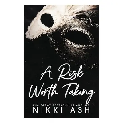 "A Risk Worth Taking" - "" ("Ash Nikki")