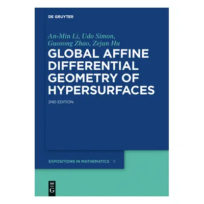 "Global Affine Differential Geometry of Hypersurfaces" - "" ("Li An-Min")