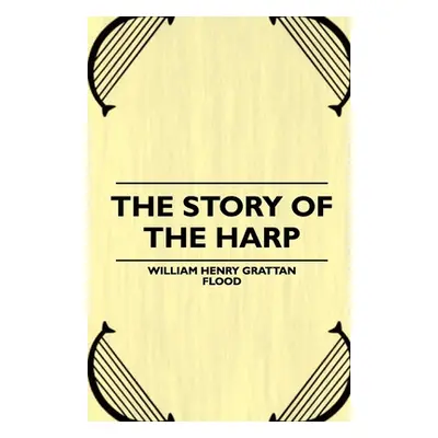 "The Story of the Harp" - "" ("Flood William Henry")