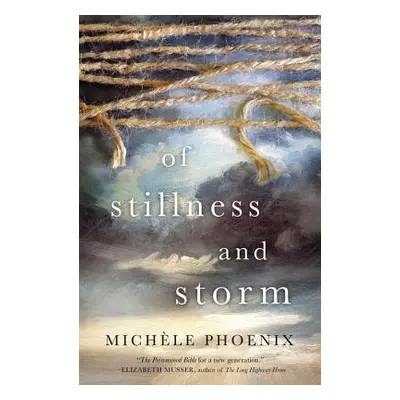 "Of Stillness and Storm" - "" ("Phoenix Michele")