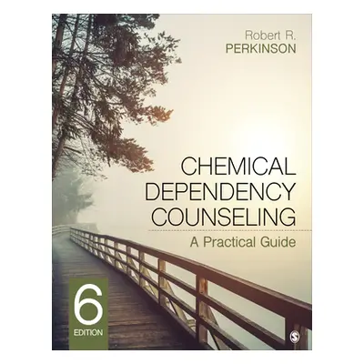 "Chemical Dependency Counseling: A Practical Guide" - "" ("Perkinson Robert R.")