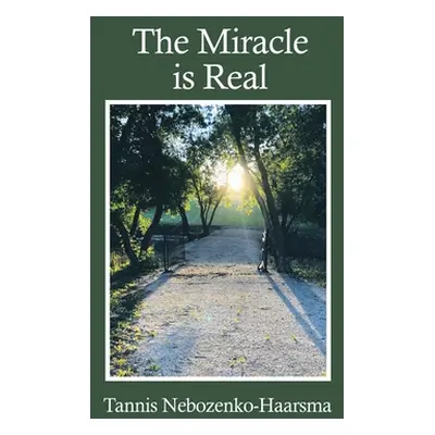 "The Miracle Is Real" - "" ("Nebozenko-Haarsma Tannis")