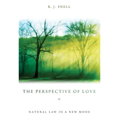 "The Perspective of Love: Natural Law in a New Mode" - "" ("Snell Russell J.")