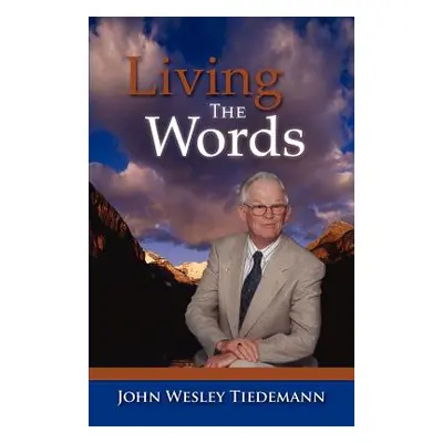 "Living The Words" - "" ("Tiedemann John Wesley")