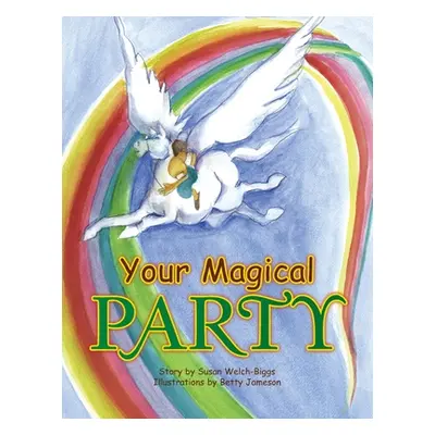 "Your Magical Party" - "" ("Welch-Biggs Susan")