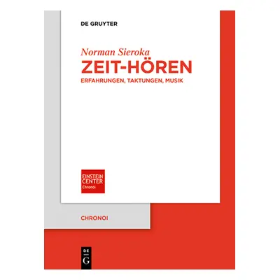 "Zeit-Hren: Erfahrungen, Taktungen, Musik" - "" ("Sieroka Norman")