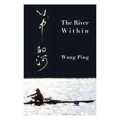 "The River Within" - "" ("Ping Wang")