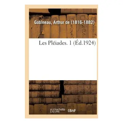 "Les Pliades. 1" - "" ("De Gobineau Arthur")