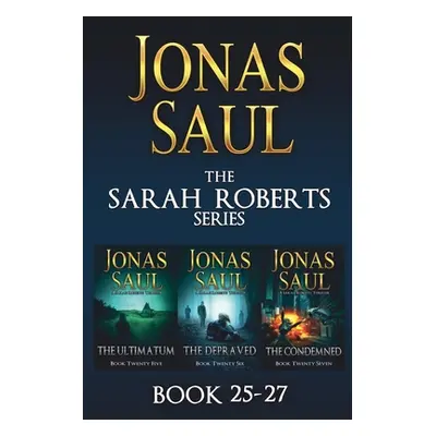 "The Sarah Roberts Series Vol. 25-27" - "" ("Saul Jonas")