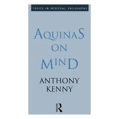 "Aquinas on Mind" - "" ("Kenny Sir Anthony")