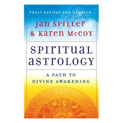 "Spiritual Astrology: A Path to Divine Awakening" - "" ("Spiller Jan")