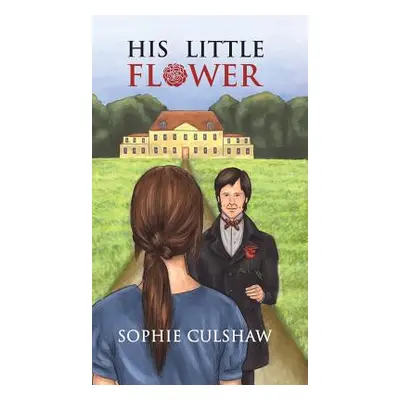 "His Little Flower" - "" ("Culshaw Sophie")