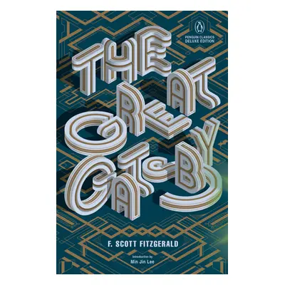 "The Great Gatsby: (Penguin Classics Deluxe Edition)" - "" ("Fitzgerald F. Scott")