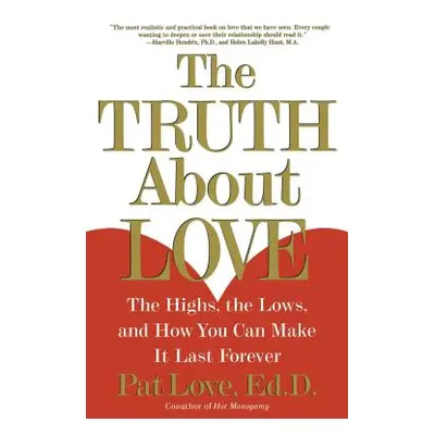 "The Truth about Love: The Highs, the Lows, and How You Can Make It Last Forever" - "" ("Love Pa