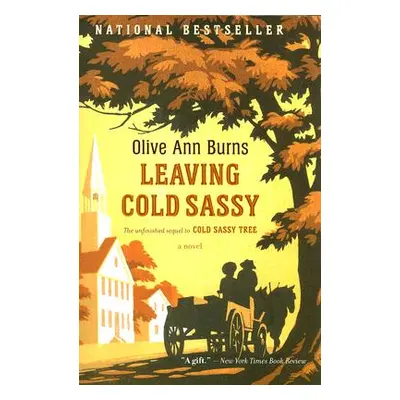 "Leaving Cold Sassy: The Unfinished Sequel to Cold Sassy Tree" - "" ("Burns Olive Ann")