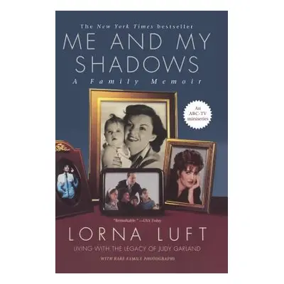 "Me and My Shadows: A Family Memoir" - "" ("Luft Lorna")