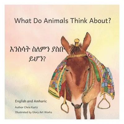 "What Do Animals Think About?: Empathetic Questions For Ethiopian Animals in Amharic and English