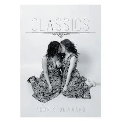 "Classics" - "" ("Dewhard Adonis")