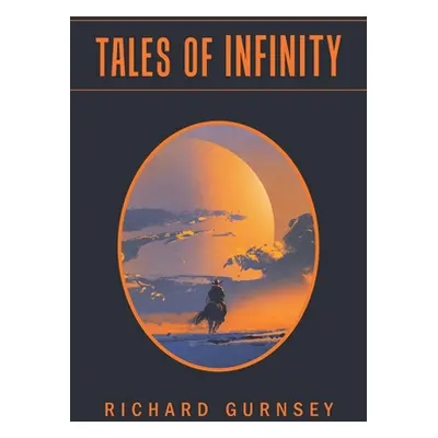 "Tales of Infinity" - "" ("Gurnsey Richard")