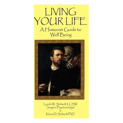 "Living Your Life" - "" ("Schmidt Lcsw Lynda W.")