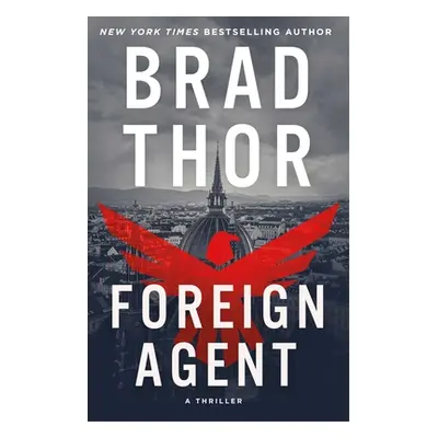 "Foreign Agent, 15: A Thriller" - "" ("Thor Brad")