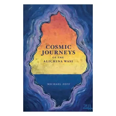 "Cosmic Journeys of the Alichina Wasi" - "" ("Zeff Michael")