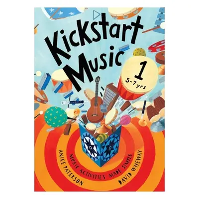 "Kickstart Music 1: 5-7 year olds" - "" ("Paterson Anice")