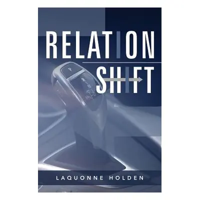 "Relationshift" - "" ("Holden Laquonne")