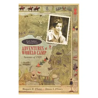 "Adventures at Wohelo Camp: Summer of 1928" - "" ("O'Leary Margaret R.")