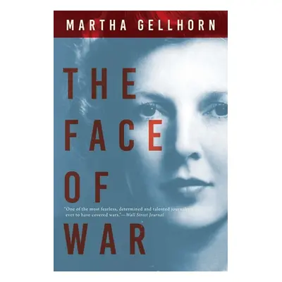 "The Face of War" - "" ("Gellhorn Martha")