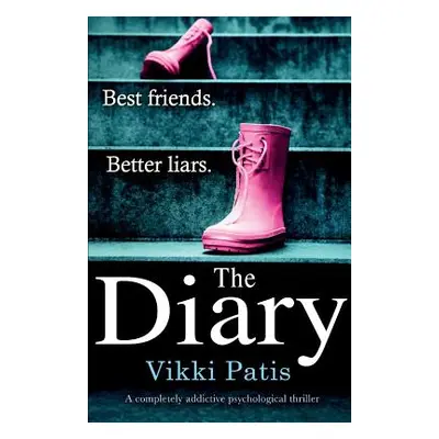 "The Diary: A completely addictive psychological thriller" - "" ("Patis Vikki")