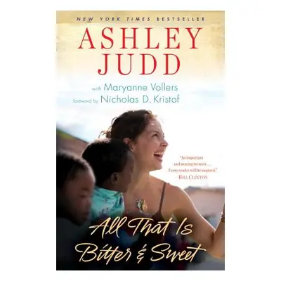 All That Is Bitter and Sweet: A Memoir (Judd Ashley)