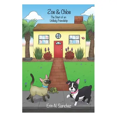 "Zoe & Chloe: The Start of an Unlikely Friendship" - "" ("Sanchez Erin N.")