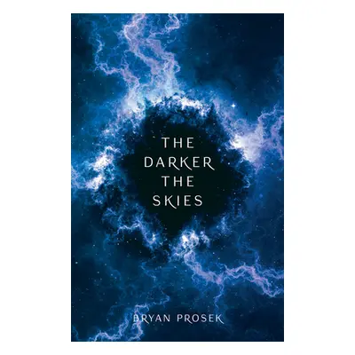 "The Darker the Skies: Volume 2" - "" ("Prosek Bryan")