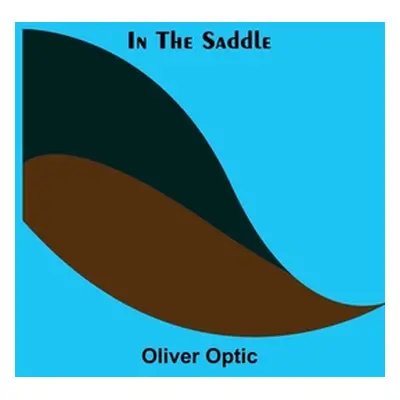 "In The Saddle" - "" ("Optic Oliver")