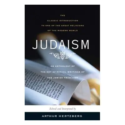 "Judaism: The Key Spiritual Writings of the Jewish Tradition (Revised)" - "" ("Hertzberg Arthur"