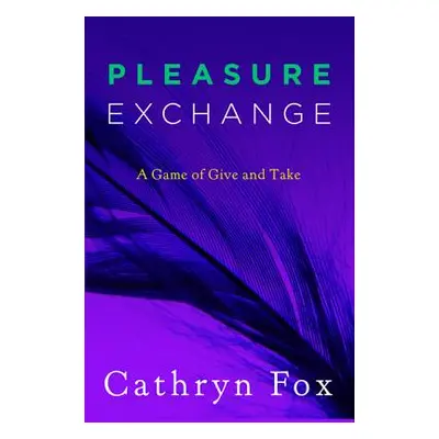 Pleasure Exchange (Fox Cathryn)