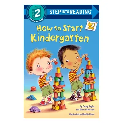 "How to Start Kindergarten: A Preschool Graduation Gift" - "" ("Hapka Catherine A.")