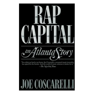 "Rap Capital: An Atlanta Story" - "" ("Coscarelli Joe")