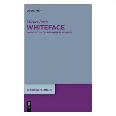 "Whiteface: Improv Comedy and Anti-Blackness" - "" ("Bch Michel")