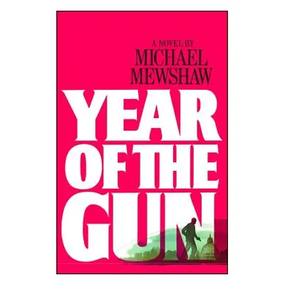 "Year of the Gun" - "" ("Mewshaw Michael")