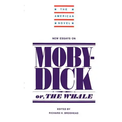 "New Essays on Moby-Dick" - "" ("Brodhead Richard H.")