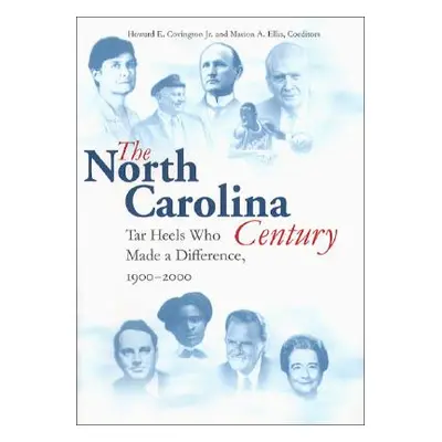 "North Carolina Century: Tar Heels Who Made a Difference, 1900-2000" - "" ("Covington Howard E."