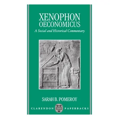 "Oeconomicus: A Social and Historical Commentary" - "" ("Xenophon")