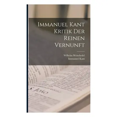 "Immanuel Kant Kritik der reinen Vernunft" - "" ("Kant Immanuel")