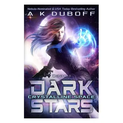 "Crystalline Space (Dark Stars Book 1)" - "" ("DuBoff A. K.")