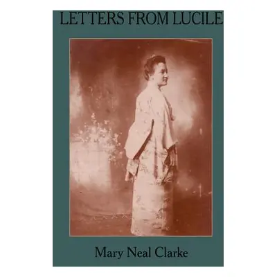 "Letters from Lucile: Life and Letters of Lucile Daniel Clarke 1876-1933 Missionary to Japan 189