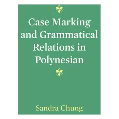 "Case Marking and Grammatical Relations in Polynesian" - "" ("Chung Sandra")