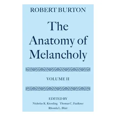 "The Anatomy of Melancholy: Volume II: Text" - "" ("Burton Robert")