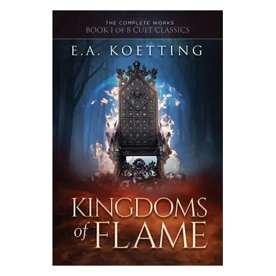 "Kingdoms of Flame: A Grimoire of Evocation & Sorcery" - "" ("Donaghue Timothy")